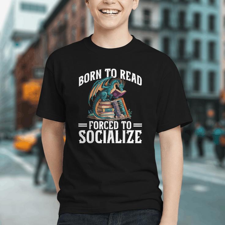 Born To Read Forced To Socialize Dragon Books Reading Graphic Youth