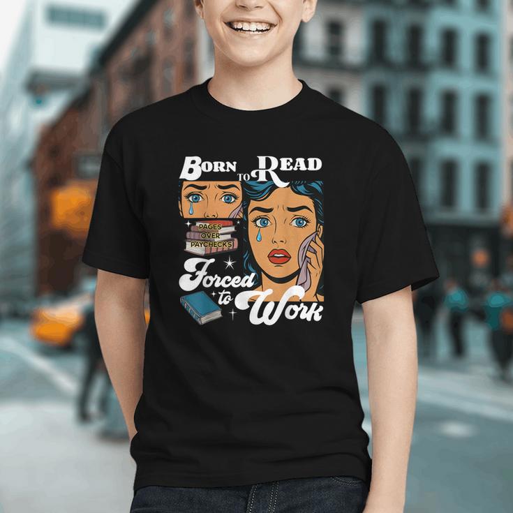 Born-To Read Forced To Work Reading Book Lover Graphic Youth