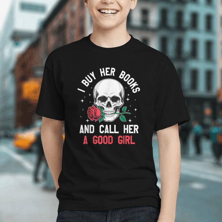 I Buy Her Books And Call Her A Good Girl Skull Rose Bookworm Graphic Youth