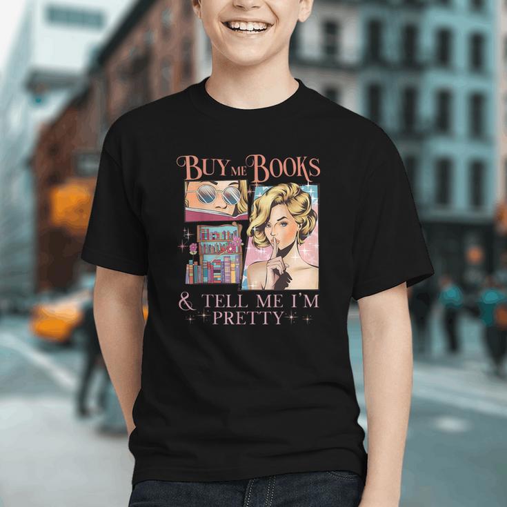 Buy Me Books And Tell Me I'm Pretty Book Lover Tee Graphic Youth