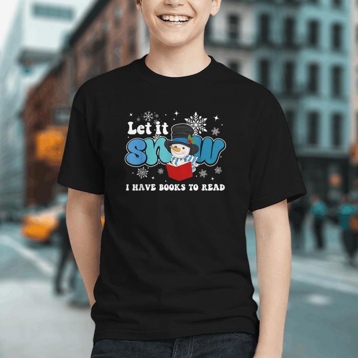 Cute Snowman Let It Snow I Have Books Reader Graphic Youth