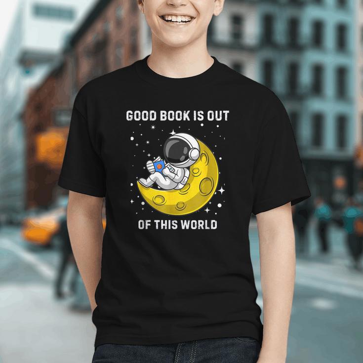 Good Book Is Out Of This World Astronaut Read Book Bookworm Graphic Youth Good Book Is Out Of This World Astronaut Read Book Bookworm Graphic Youth