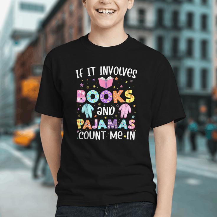 If It Involves Book And Pajamas Count Me In Bookworm Reading Graphic Youth