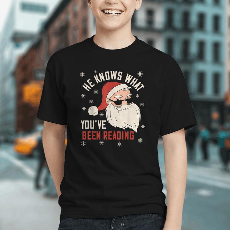 He Knows What You'Ve Been Reading Book Lover Women Santa Graphic Youth He Knows What You'Ve Been Reading Book Lover Women Santa Graphic Youth