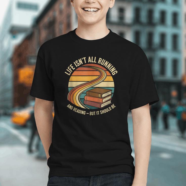 Life Isn’t All Running And Reading Book Lover Graphic Youth Life Isn’t All Running And Reading Book Lover Graphic Youth