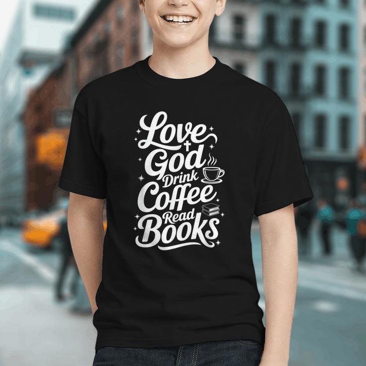 Love God Drink Coffee Read Books Christian Books Lovers Graphic Youth