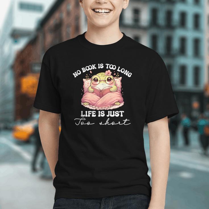 No Book Is Too Long Life Is Just Too Short Book Reading Book Graphic Youth No Book Is Too Long Life Is Just Too Short Book Reading Book Graphic Youth