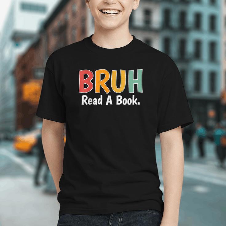 Read A Book Bruh English Teacher Reading Read A Book Graphic Youth Read A Book Bruh English Teacher Reading Read A Book Graphic Youth