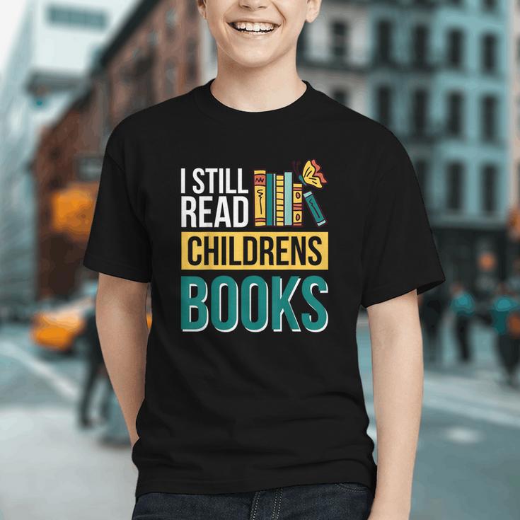 I Still Read Childrens Books Bibliophile Reader Graphic Youth