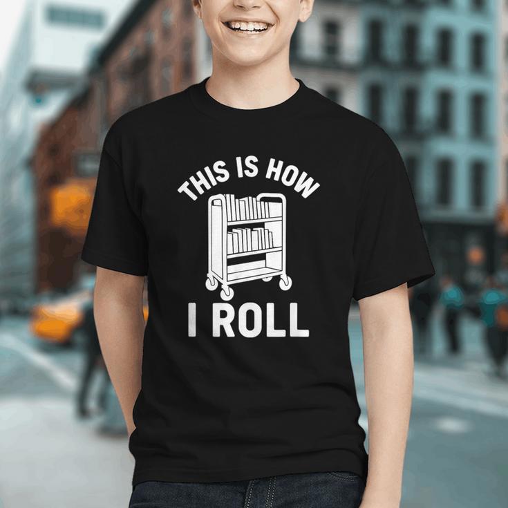 Reader Librarian Library This Is How I Roll Book Cart Meme Graphic Youth