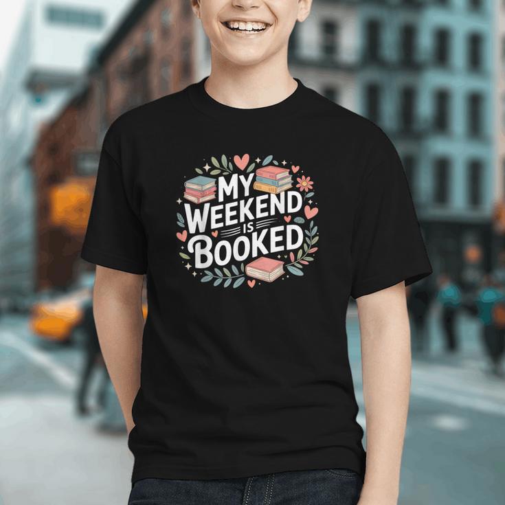 My Weekend Is Booked Reading Read Books Reader Nerd Graphic Youth