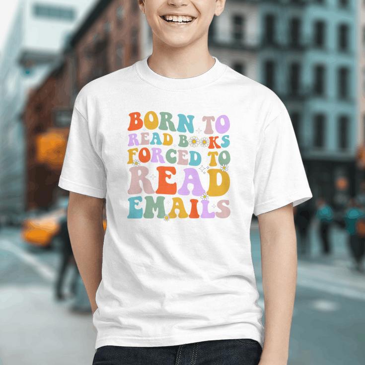 Born To Read Books Forced To Read Emails Reader Librarian Premium Graphic Youth