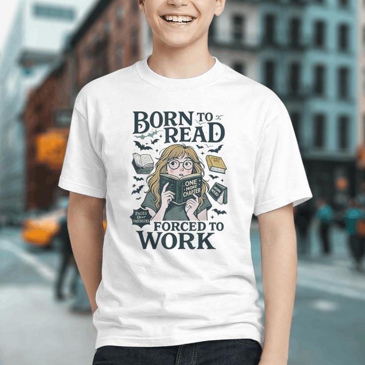 Born To Read Forced To Work Bookish Girl Book Lover Graphic Youth