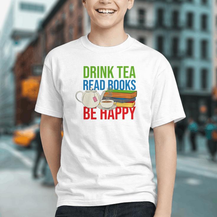 Drink Tea Read Books Be Happy Bookworm Coffee And Tea Lover Graphic Youth