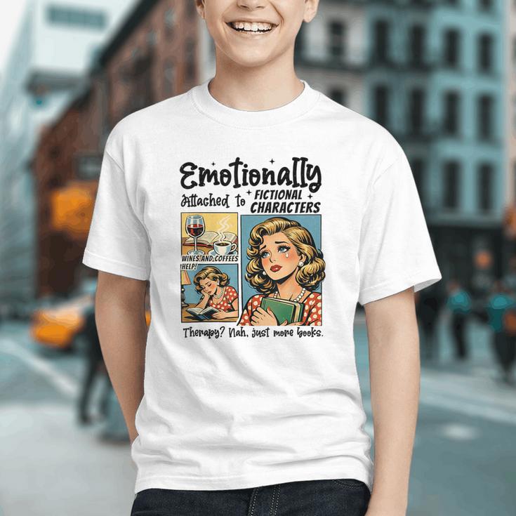Emotionally Attached To Fictional Characters Just More Books Graphic Youth