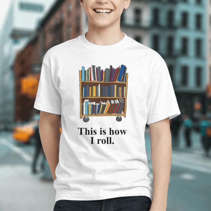 Librarian Book Return Cart This Is How I Roll Graphic Youth