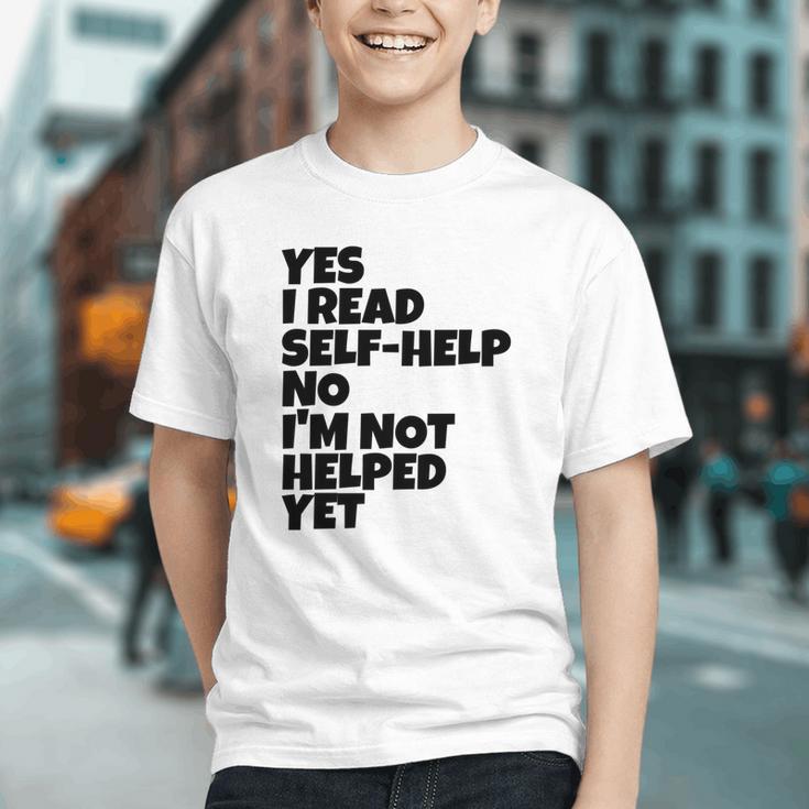 Yes I Read Self-Help No I’m Not Helped Yet Book Lover Graphic Youth Yes I Read Self-Help No I’m Not Helped Yet Book Lover Graphic Youth