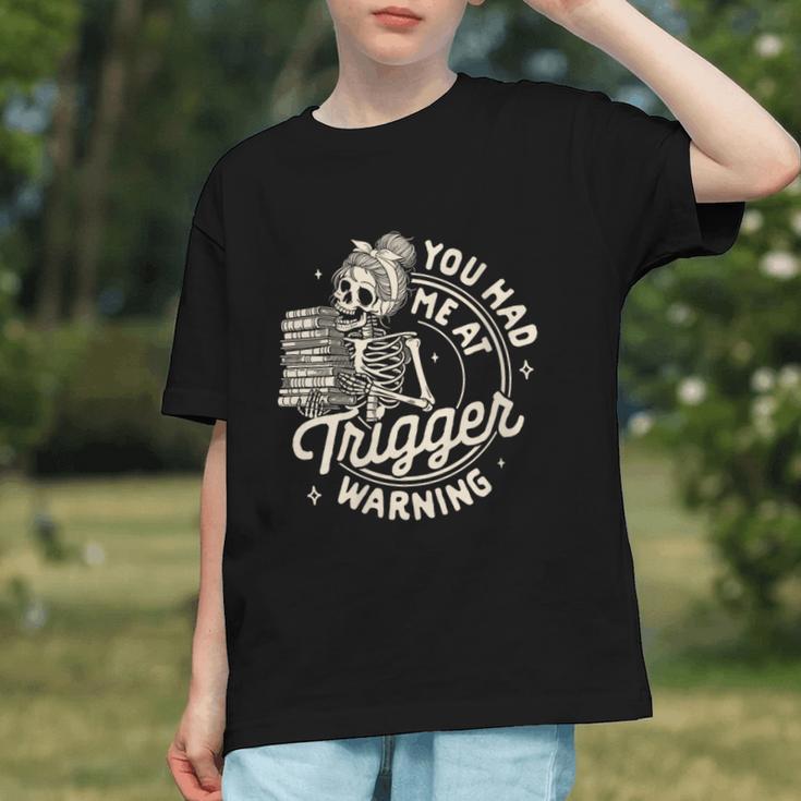 Banned Book Reading Bookish You Had Me At Trigger Warning Graphic Youth Banned Book Reading Bookish You Had Me At Trigger Warning Graphic Youth
