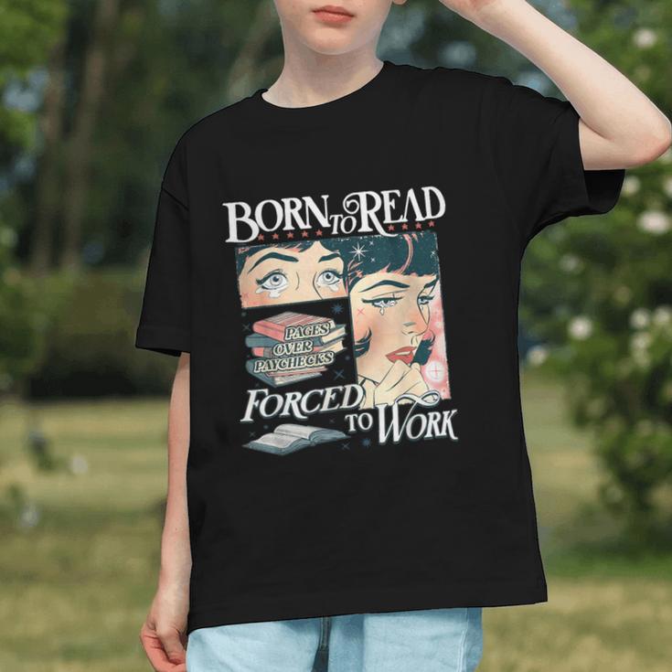 Born To Read Forced To Work Bookish Book Addict Book Lover Graphic Youth