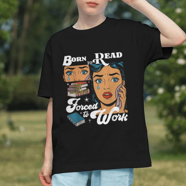 Born-To Read Forced To Work Reading Book Lover Graphic Youth