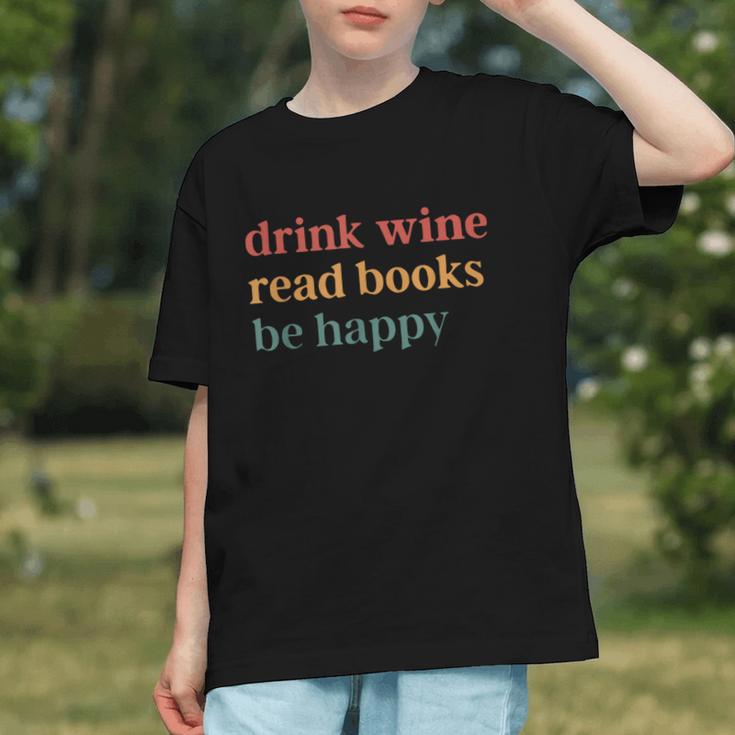 Drink Wine Read Books Be Happy Graphic Youth