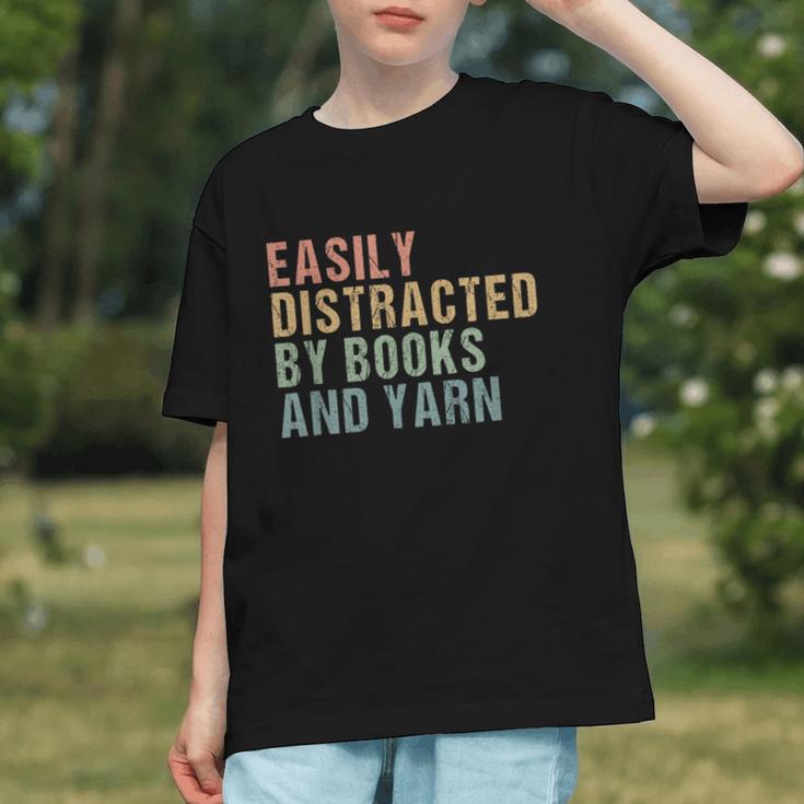 Easily Distracted By Books And Yarn Knitting & Crocheting Graphic Youth
