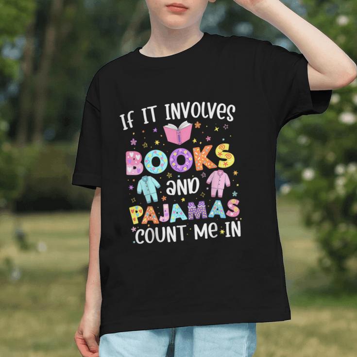 If It Involves Book And Pajamas Count Me In Bookworm Reading Graphic Youth