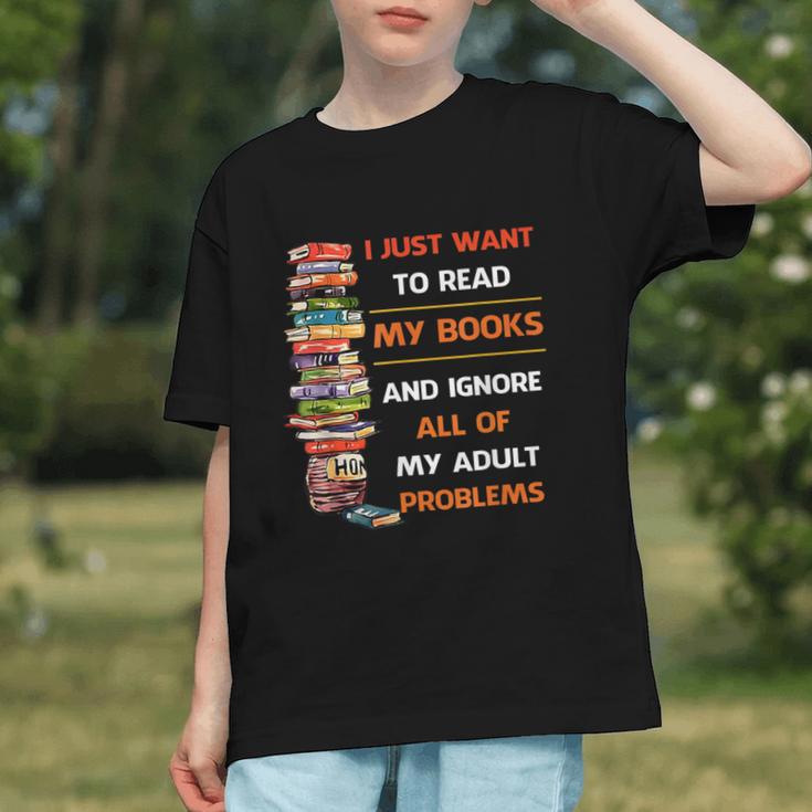 I Just Want To Read My Books Ignore All Of My Adult Problems Graphic Youth