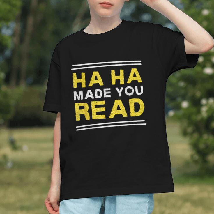 Reading Literacy Ha Ha Made You Read Book Lover Joke Graphic Youth Reading Literacy Ha Ha Made You Read Book Lover Joke Graphic Youth