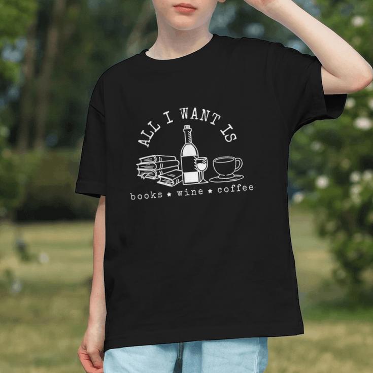 I Want Books Wine Coffee Graphic Youth