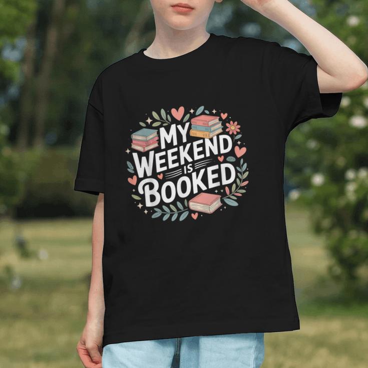 My Weekend Is Booked Reading Read Books Reader Nerd Graphic Youth