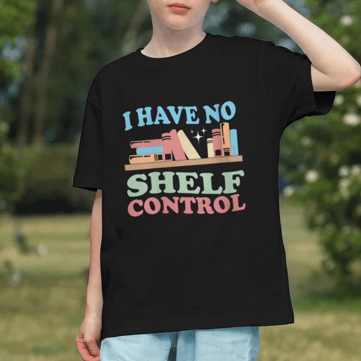 Women's I Have No Shelf Control Book Reader Book Nerd Book Reading Graphic Youth Women's I Have No Shelf Control Book Reader Book Nerd Book Reading Graphic Youth