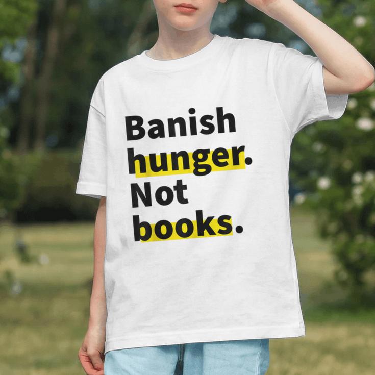 Banish Hunger Not Books Anti Fascism Pro Reading Quote Graphic Youth