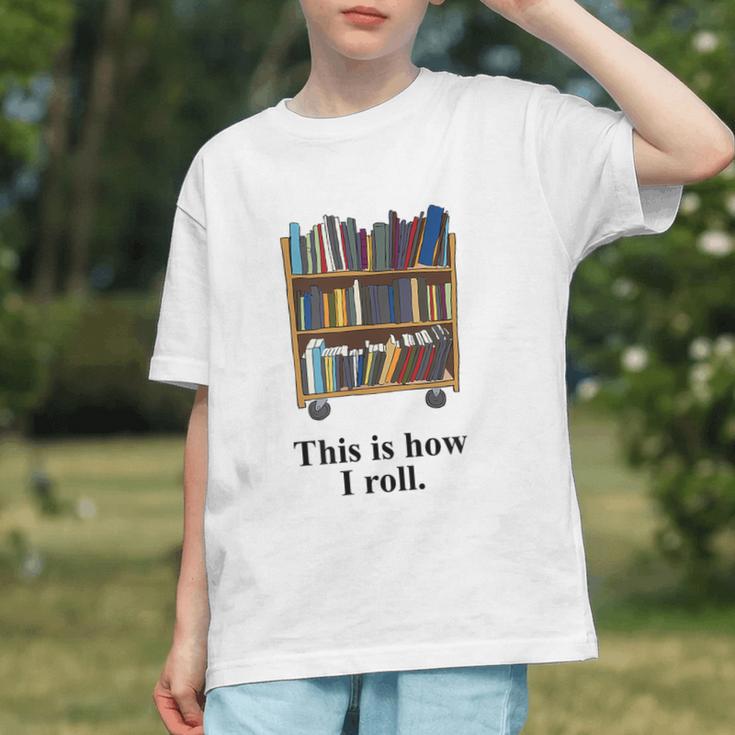 Librarian Book Return Cart This Is How I Roll Graphic Youth