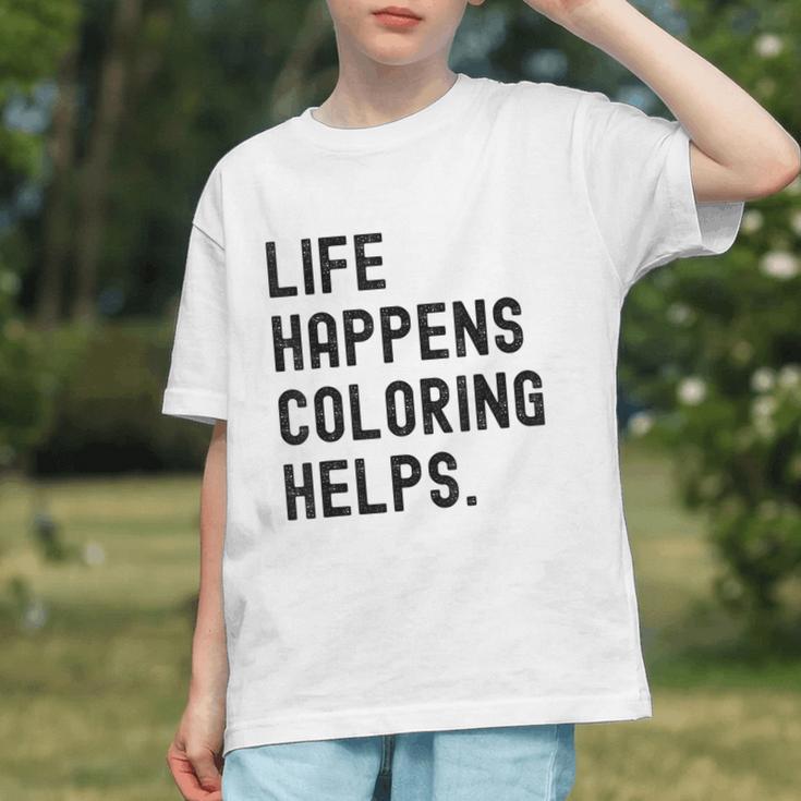 Life Happens Coloring Helps Life Happens Coloring Book Lover Graphic Youth