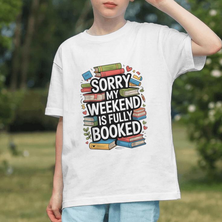 Sorry My Weekend Is Fully Booked Book Lovers Present Graphic Youth