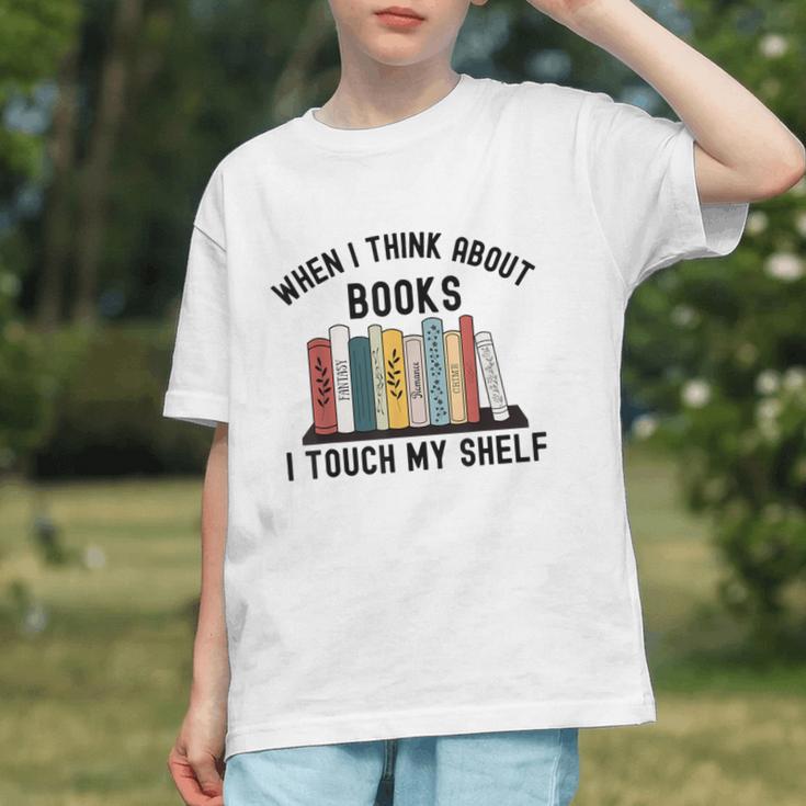 When I Think About Books I Touch My Shelf Book Reader Graphic Youth
