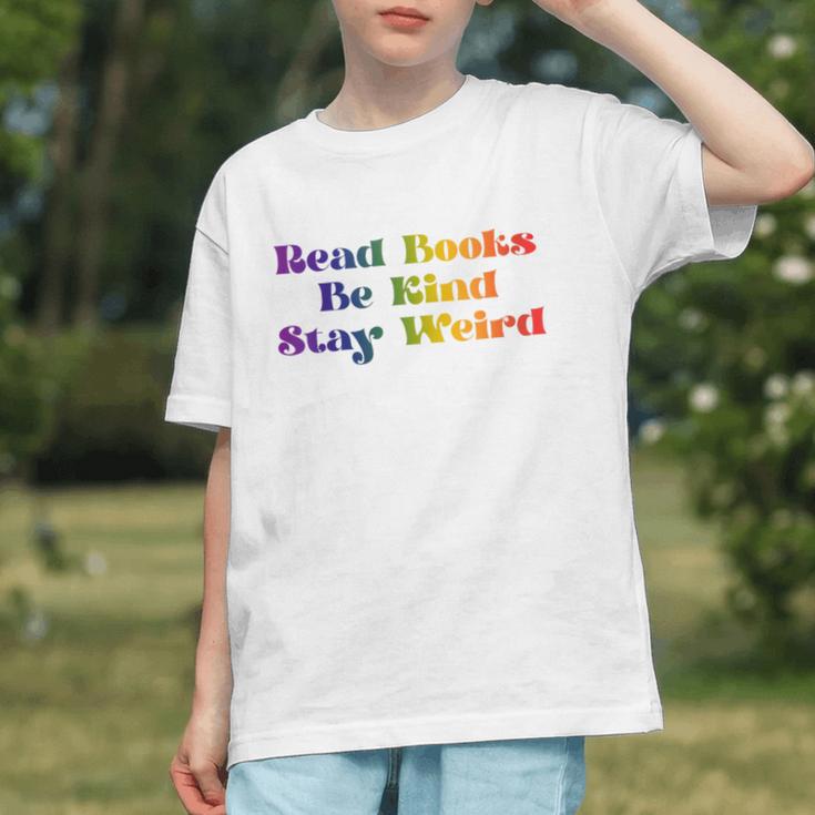 Women's Read Books Be Kind Stay Weird Book Lover Rainbow Graphic Youth