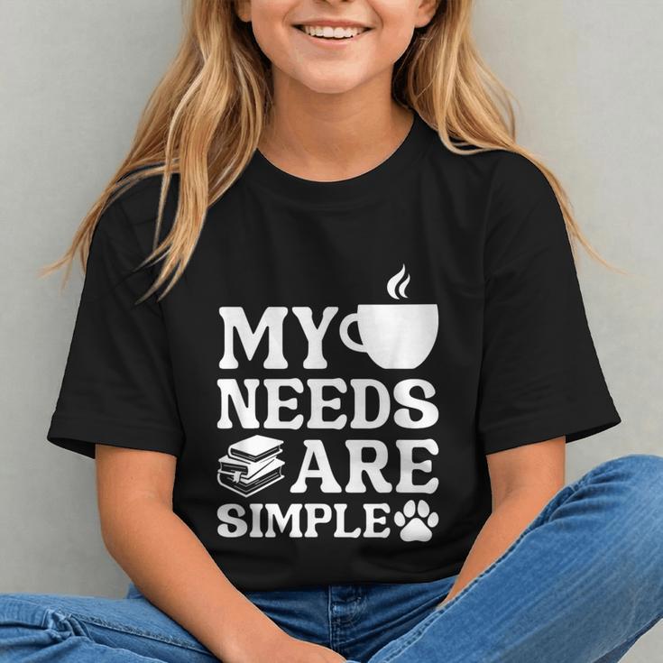Book Coffee Dog Book My Needs Are Simple Men Women Kids Graphic Youth