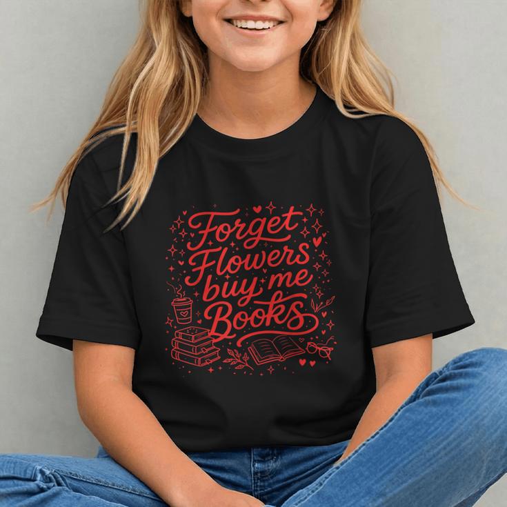 Forget Flowers Buy Me Books Valentine Book Lover Graphic Youth