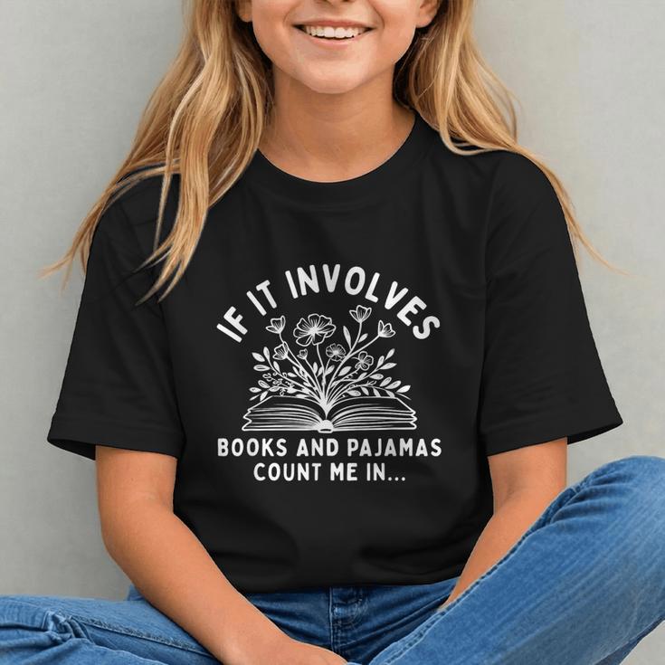 If It Involves Books And Pajamas Count Me In Reading Bedtime Graphic Youth
