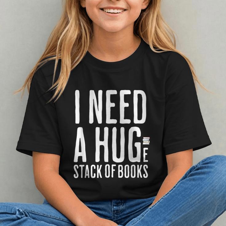 I Need A Huge Stack Of Books Book Lover Joke Graphic Youth