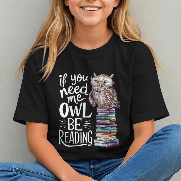 If You Need Me Owl Be Reading Cute Owl Book Lover Graphic Youth