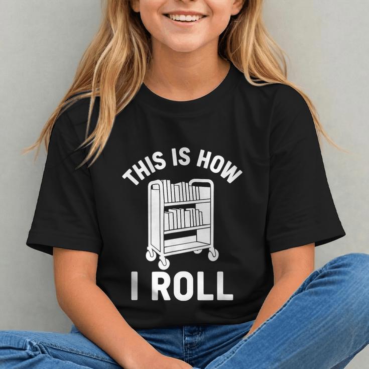 Reader Librarian Library This Is How I Roll Book Cart Meme Graphic Youth