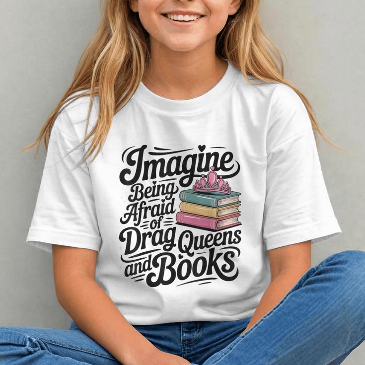 Imagine Being Afraid Of Drag Queens And Books Graphic Youth