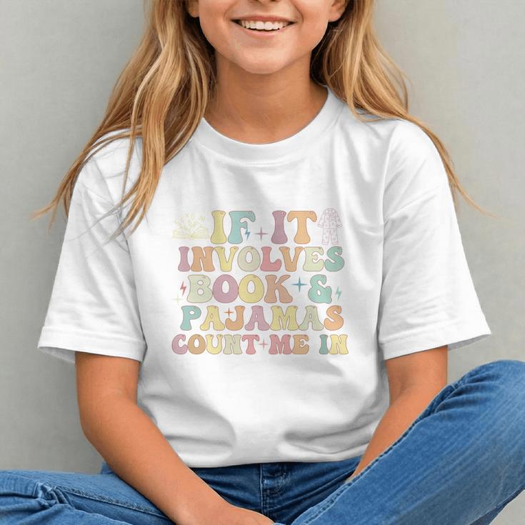 If It Involves Books And Pajamas Count Me In Reading Books Graphic Youth