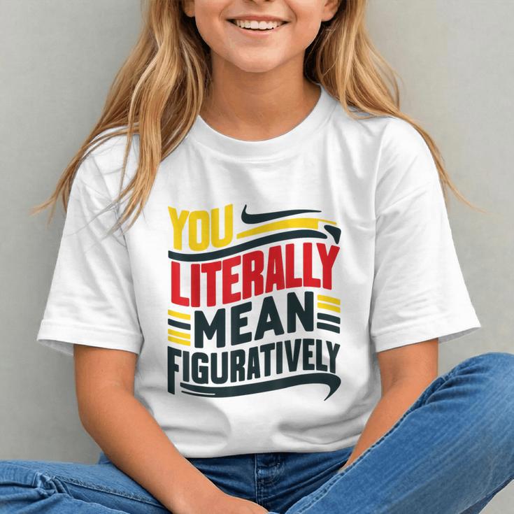 You Literally Mean Figuratively Grammar Teacher Book Writers Graphic Youth