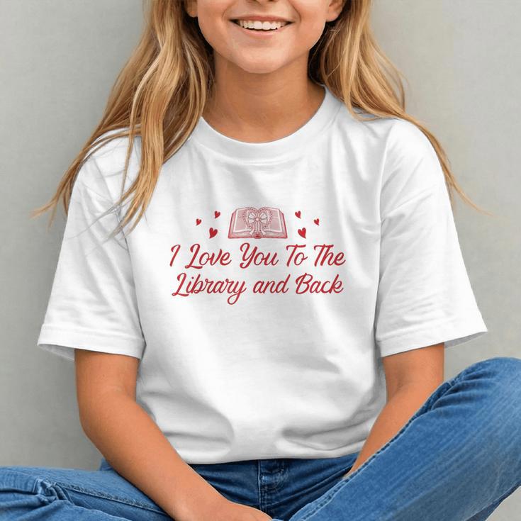 I Love You To The Library And Back Book Lover Quote Graphic Youth