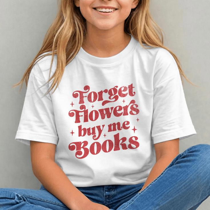 Valentine Bookish Love Quote Forget Flowers Buy Me Books Graphic Youth