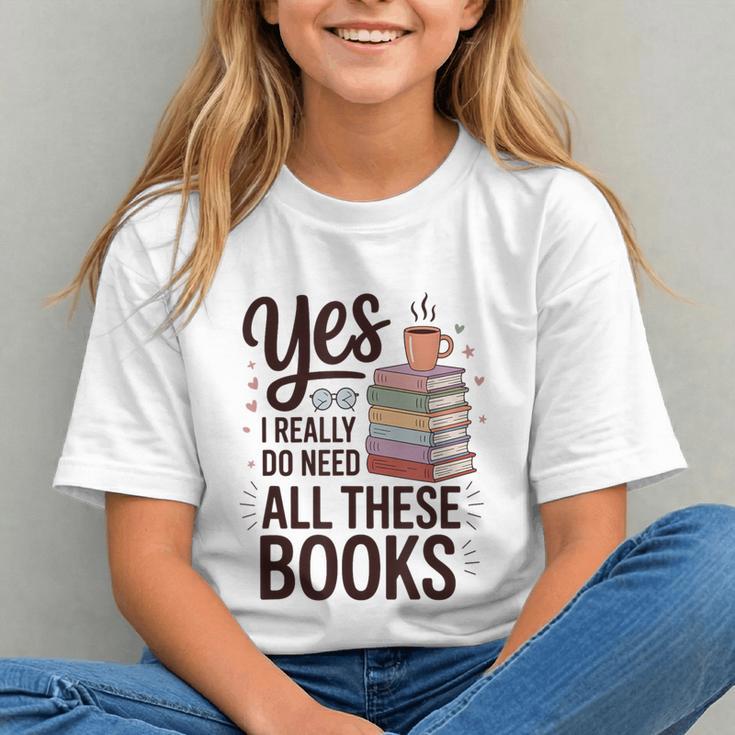 Yes I Really Do Need All These Books Coffee Graphic Youth